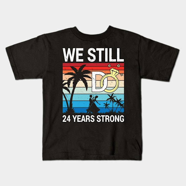 Husband Wife Married Anniversary We Still Do 24 Years Strong Kids T-Shirt by bakhanh123